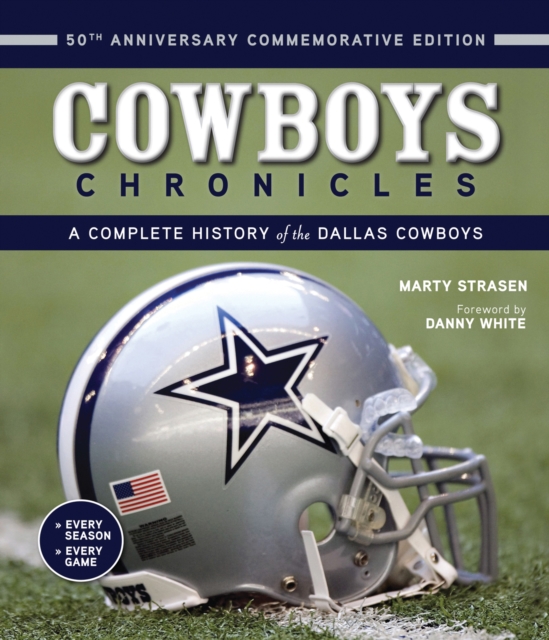 Cowboys Chronicles : A Complete History of the Dallas Cowboys, PDF eBook