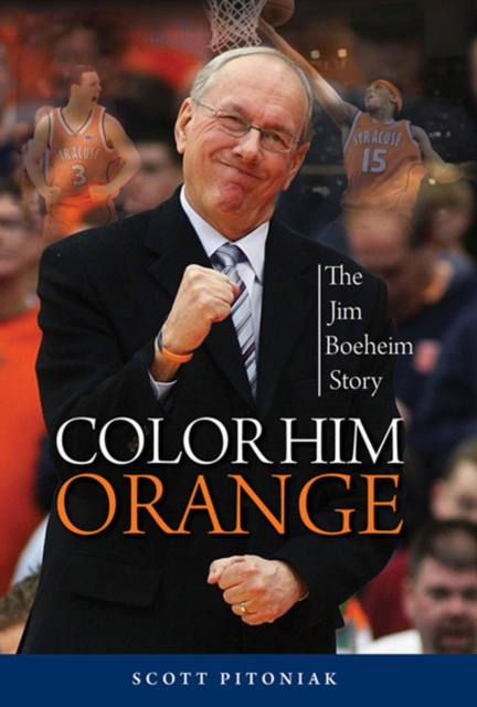 Color Him Orange : The Jim Boeheim Story, EPUB eBook