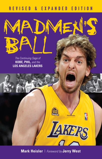 Madmen's Ball : The Continuing Saga of Kobe, Phil, and the Los Angeles Lakers, EPUB eBook
