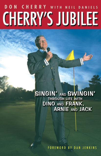 Cherry's Jubilee : Singin' and Swingin' Through Life with Dino and Frank, Arnie and Jack, EPUB eBook