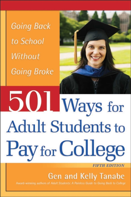 501 Ways for Adult Students to Pay for College : Going Back to School Without Going Broke, EPUB eBook