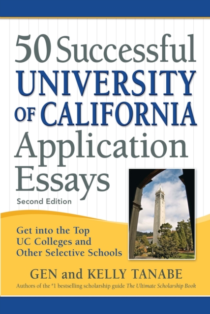 50 Successful University of California Application Essays : Get into the Top UC Colleges and Other Selective Schools, EPUB eBook