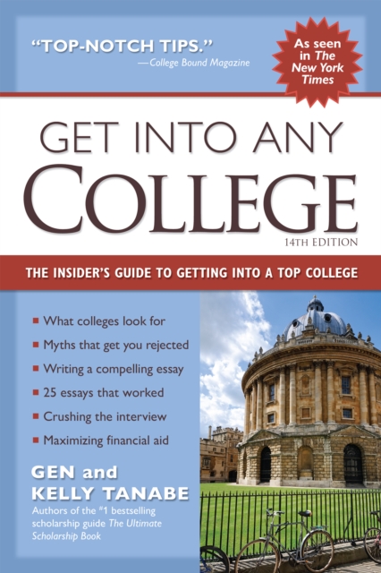 Get into Any College : The Insider’s Guide to Getting into a Top College, Paperback / softback Book
