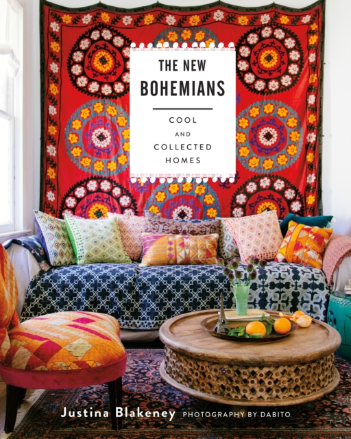 The New Bohemians : Cool and Collected Homes, Hardback Book