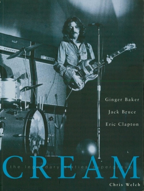 Cream : The Legendary Sixties Supergroup, EPUB eBook