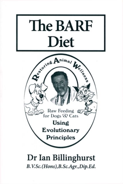 The Barf Diet : Raw Feeding for Dogs and Cats Using Evolutionary Principles, EPUB eBook