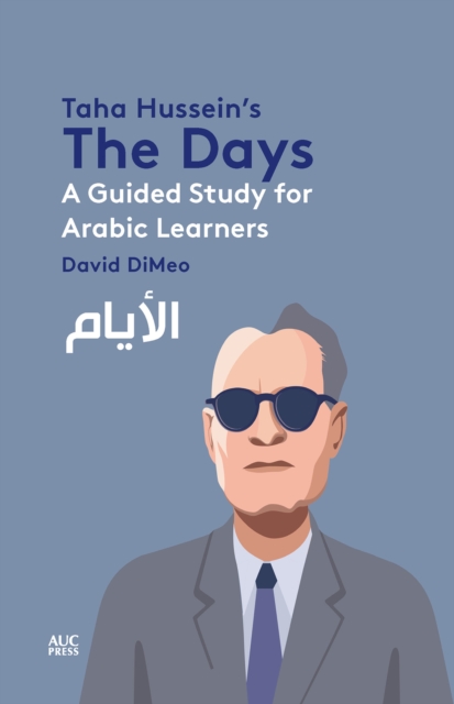 Taha Hussein's the Days : A Guided Study for Arabic Learners, Paperback / softback Book