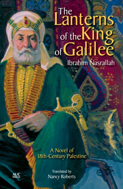 The Lanterns of the King of Galilee : A Novel of 18th-Century Palestine, EPUB eBook