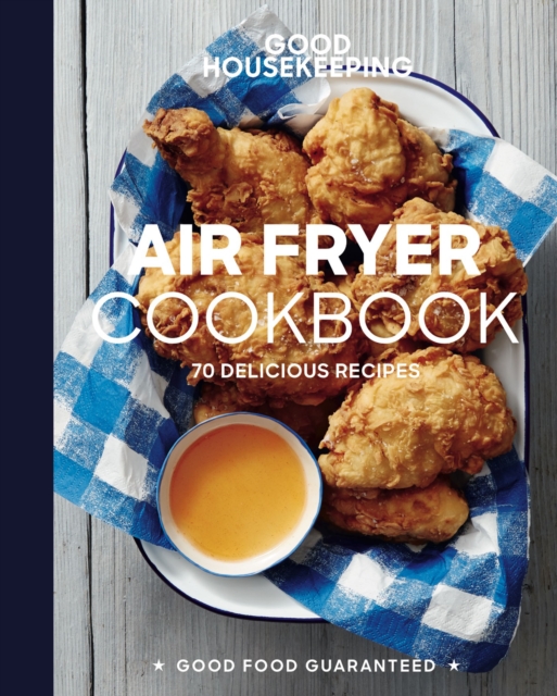 Good Housekeeping: Air Fryer Cookbook : 70 Delicious Recipes, EPUB eBook