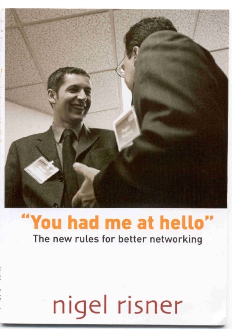 You had me at hello : The new rules for better networking, EPUB eBook