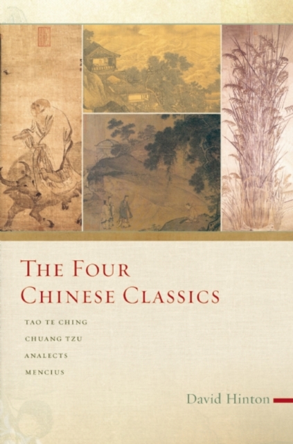The Four Chinese Classics : Tao Te Ching, Chuang Tzu, Analects, Mencius, Paperback / softback Book