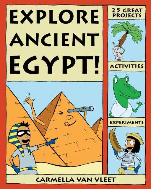 Explore Ancient Egypt! : 25 Great Projects, Activities, Experiments, EPUB eBook
