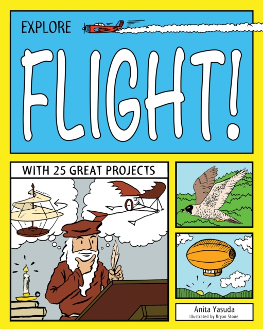 EXPLORE FLIGHT! : WITH 25 GREAT PROJECTS, EPUB eBook