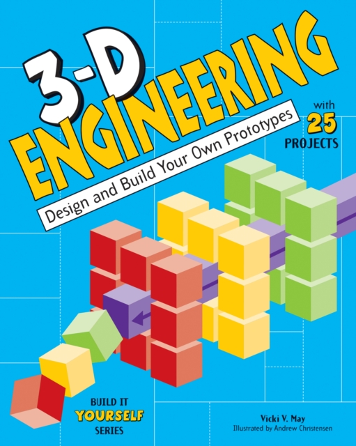 3-D Engineering : Design and Build Your Own Prototypes, PDF eBook