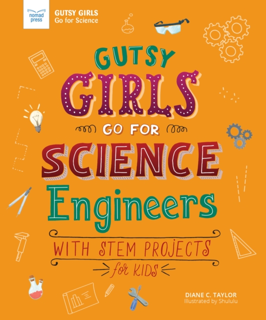 Gutsy Girls Go For Science: Engineers, EPUB eBook