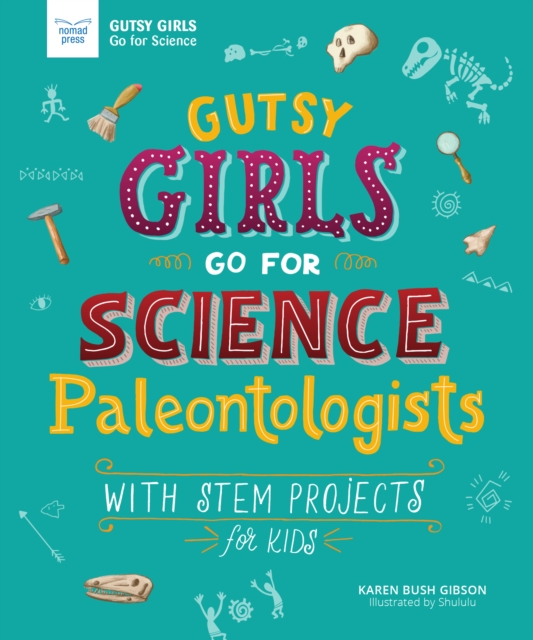 Gutsy Girls Go For Science: Paleontologists, PDF eBook