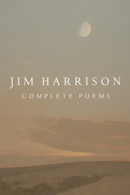 Jim Harrison: Complete Poems, EPUB eBook