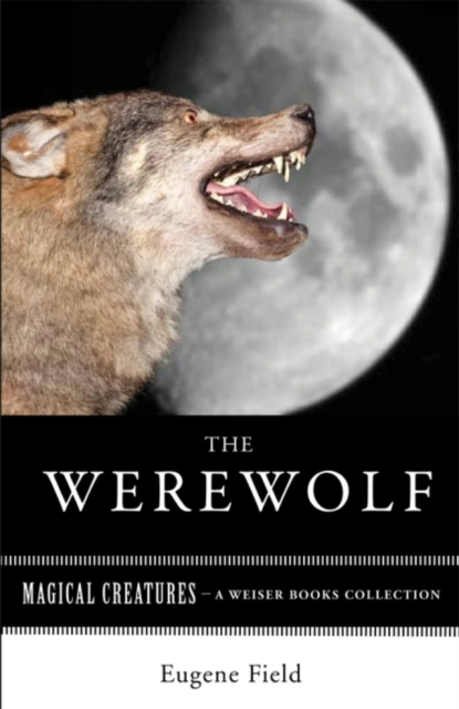 Werewolf : Magical Creatures, A Weiser Books Collection, EPUB eBook