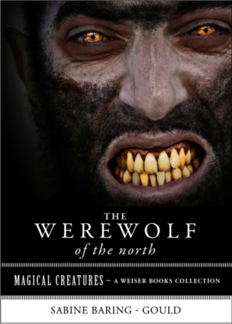 Werewolf of the North : Magical Creatures, A Weiser Books Collection, EPUB eBook