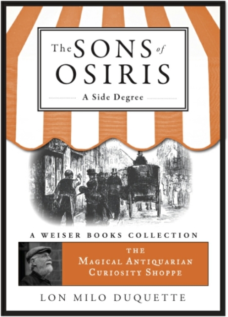 Sons of Osiris: A Side Degree : Magical Antiquarian, A Weiser Books Collection, EPUB eBook
