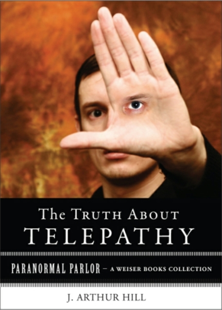 Truth About Telepathy : Paranormal Parlor, A Weiser Books Collection, EPUB eBook