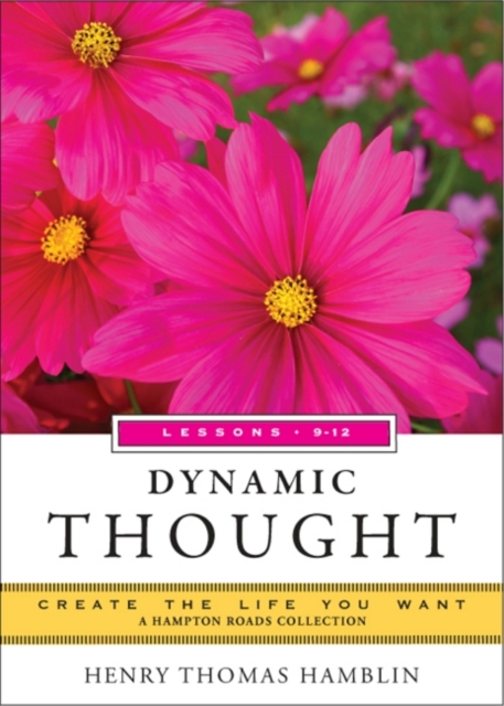 Dynamic Thought, Lessons 912 : Create the Life You Want, EPUB eBook