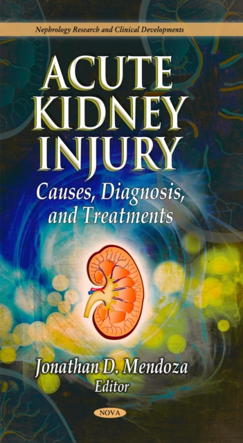 Acute Kidney Injury : Causes, Diagnosis, and Treatments, PDF eBook
