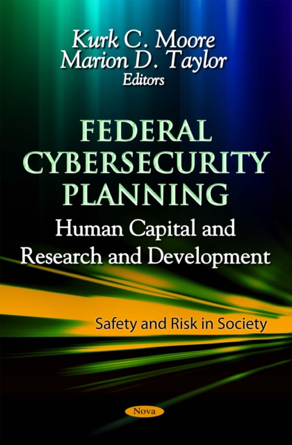 Federal Cybersecurity Planning : Human Capital and Research and Development, PDF eBook
