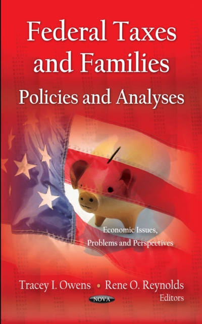 Federal Taxes and Families : Policies and Analyses, PDF eBook