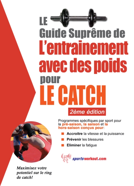 Le guide supreme de l'entrainement avec des poids pour le catch, EPUB eBook