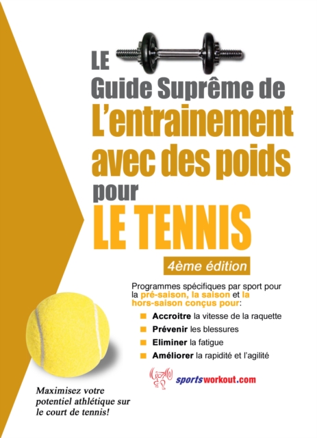 Le guide supreme de l'entrainement avec des poids pour le tennis, EPUB eBook