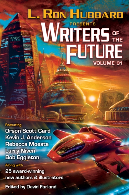 L. Ron Hubbard Presents Writers of the Future Volume 31 : The Best New Science Fiction and Fantasy of the Year, PDF eBook