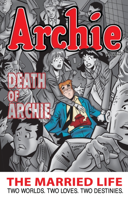 Archie: The Married Life Book 6 : Death of Archie, PDF eBook