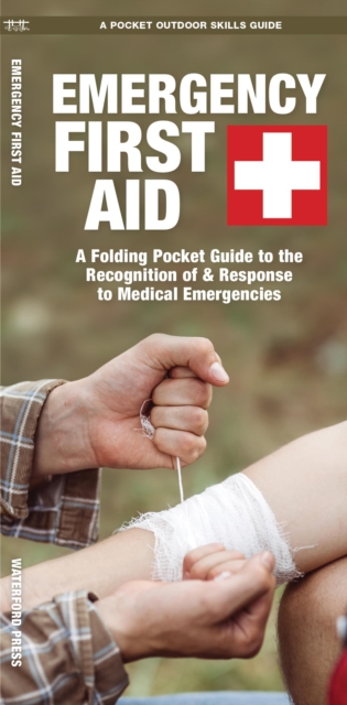 Emergency First Aid : A Folding Pocket Guide to the Recognition of & Response to Medical Emergencies, Pamphlet Book