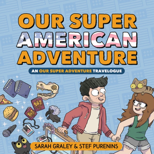 Our Super American Adventure: An Our Super Adventure Travelogue, Hardback Book