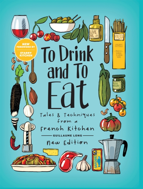 To Drink and To Eat Vol. 1 : Tales and Techniques from a French Kitchen, PDF eBook