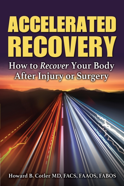 Accelerated Recovery : How to Recover Your Body After Injury or Surgery, EPUB eBook