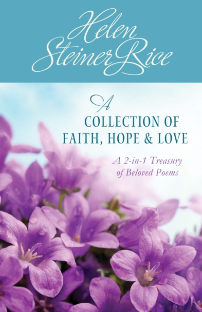Helen Steiner Rice: A Collection of Faith, Hope, and Love, EPUB eBook