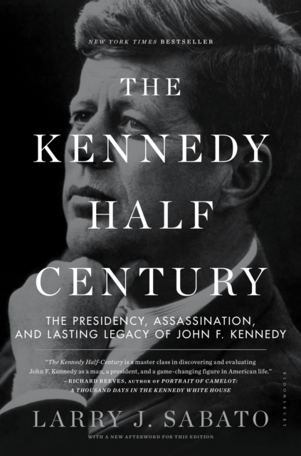The Kennedy Half-Century : The Presidency, Assassination, and Lasting Legacy of John F. Kennedy, EPUB eBook