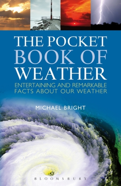 The Pocket Book of Weather : Entertaining and Remarkable Facts About Our Weather, EPUB eBook