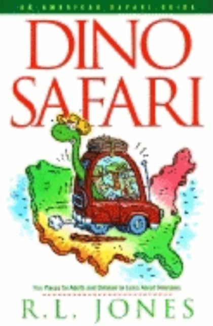 Dino Safari : Fun Places for Adults and Children to Learn about Dinosaurs, EPUB eBook