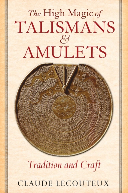 The High Magic of Talismans and Amulets : Tradition and Craft, EPUB eBook
