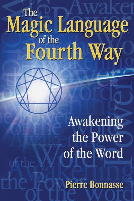 The Magic Language of the Fourth Way : Awakening the Power of the Word, EPUB eBook