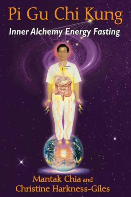 Pi Gu Chi Kung : Inner Alchemy Energy Fasting, Paperback / softback Book