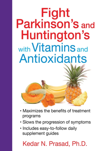 Fight Parkinson's and Huntington's with Vitamins and Antioxidants, EPUB eBook