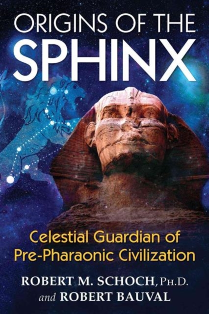 Origins of the Sphinx : Celestial Guardian of Pre-Pharaonic Civilization, Paperback / softback Book