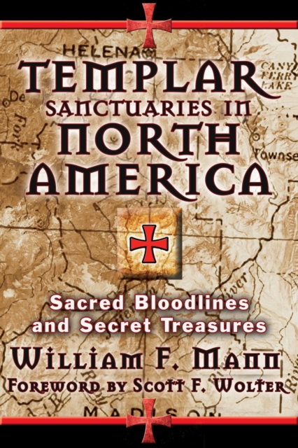 Templar Sanctuaries in North America : Sacred Bloodlines and Secret Treasures, EPUB eBook