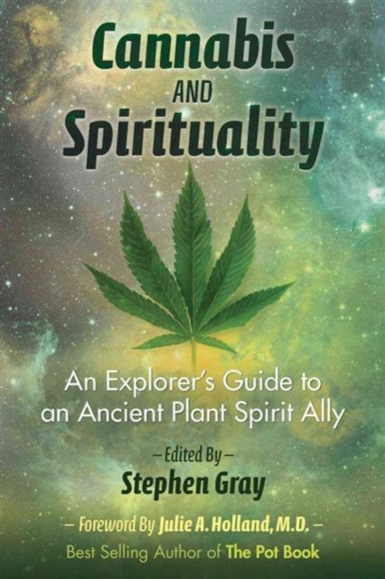 Cannabis and Spirituality : An Explorer's Guide to an Ancient Plant Spirit Ally, Paperback / softback Book