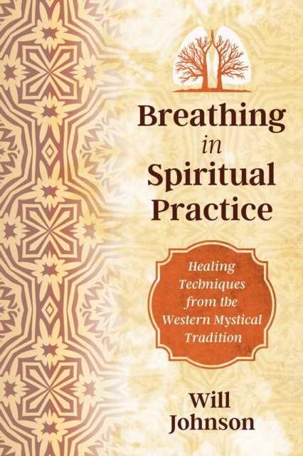 Breathing as Spiritual Practice : Experiencing the Presence of God, Paperback / softback Book