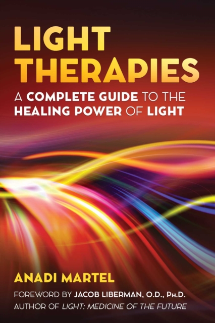 Light Therapies : A Complete Guide to the Healing Power of Light, Paperback / softback Book